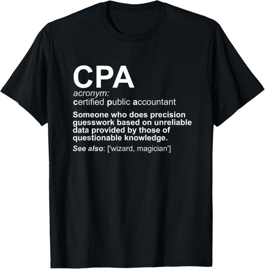 100% Cotton CPA Certified Public Accountant Definition Funny T-Shirt T-Shirt