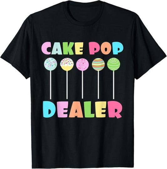 100% Cotton Cake Pops Maker Sweets Funny Baker as Cake Pop Dealer T-Shirt