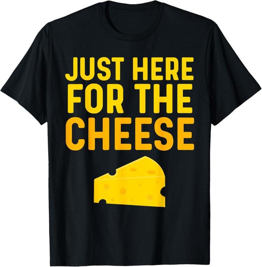 100% Cotton Cheese Shirt For Women Men Just Here For The Cheese Festival T-Shirt