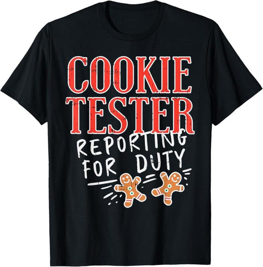 100% Cotton Cookie Tester Reporting Duty Funny Christmas Xmas Gift T-Shirt