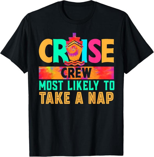 100% Cotton Cruise Crew Most Likely to Take A Nap Hippie T-Shirt