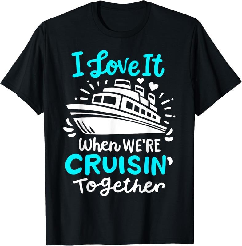100% Cotton Cruise I Love It When We're Cruisin' Together T-Shirt