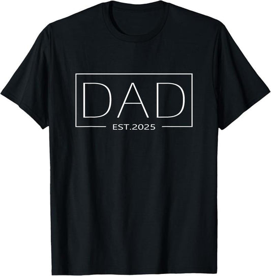 100% Cotton Dad Est 2025 Expect  2025 Father Daddy 2025 New Dad 2025 T-Shirt
