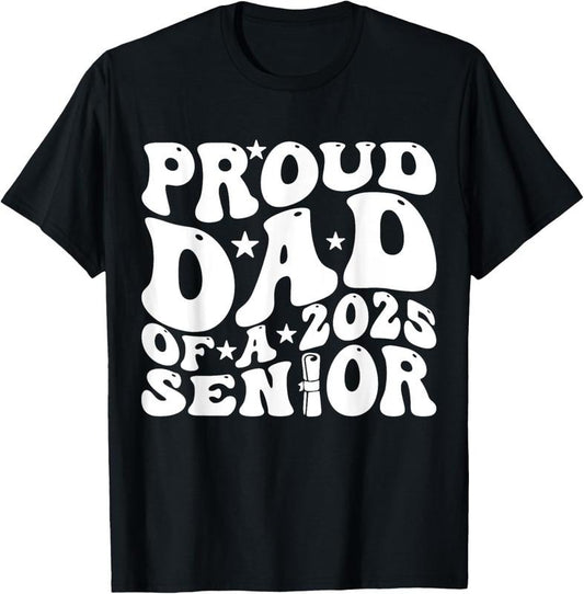 100% Cotton Dad Senior 2025 Proud Dad Of A Class Of 2025 Graduate T-Shirt