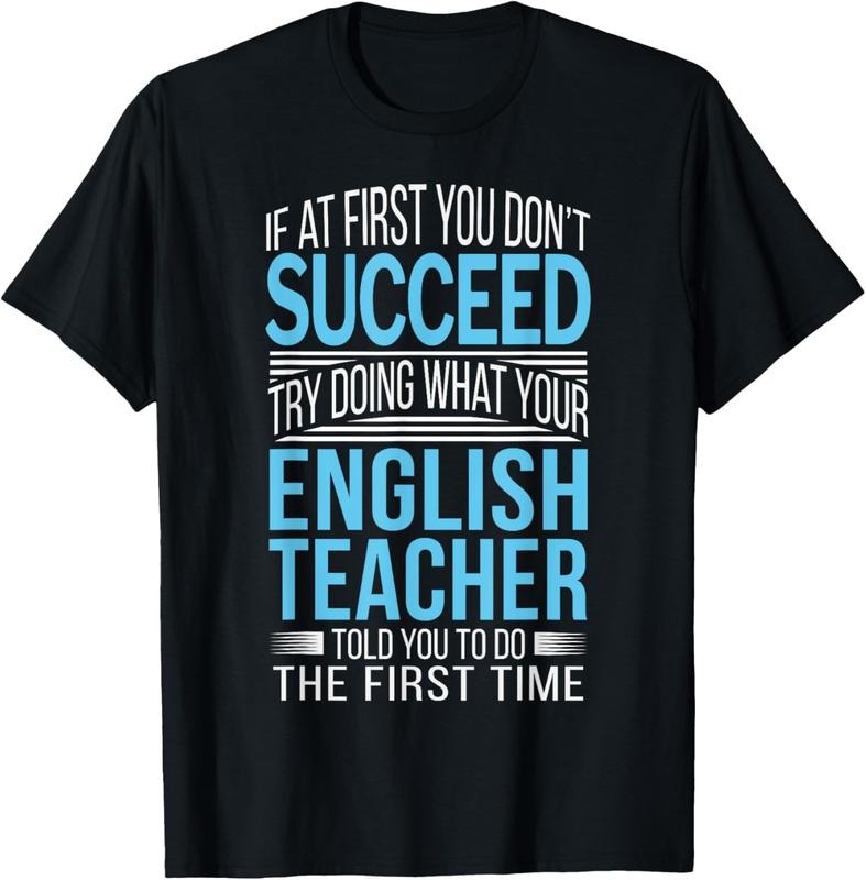 100% Cotton English Teacher If at first you don't succeed Funny T-Shirt
