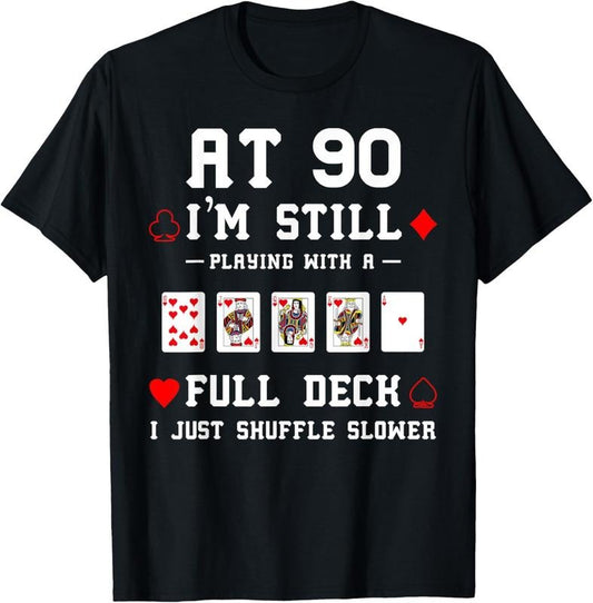 100% Cotton Funny 90th Birthday Gift 90 Year Old Cards T-Shirt T-Shirt