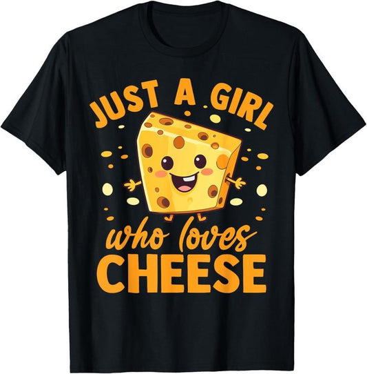 100% Cotton Funny Cheese Lover Girls Women Just A Girl Who Loves Cheese T-Shirt