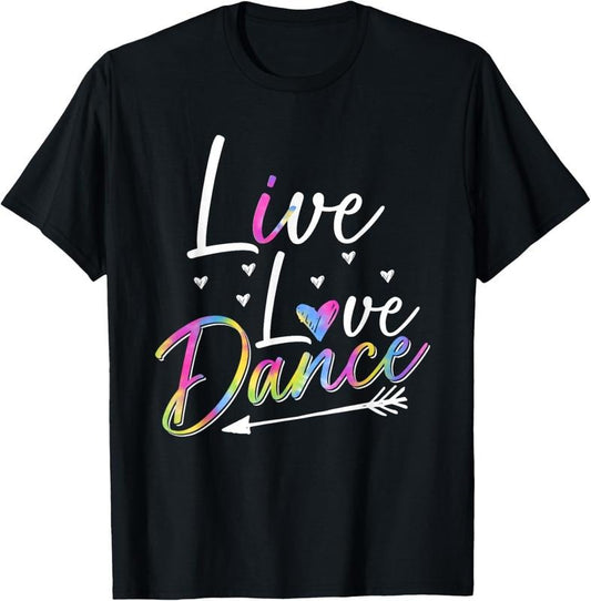 100% Cotton Funny Dancer Dancing Womens Girls Live Love Dance Girls T-Shirt