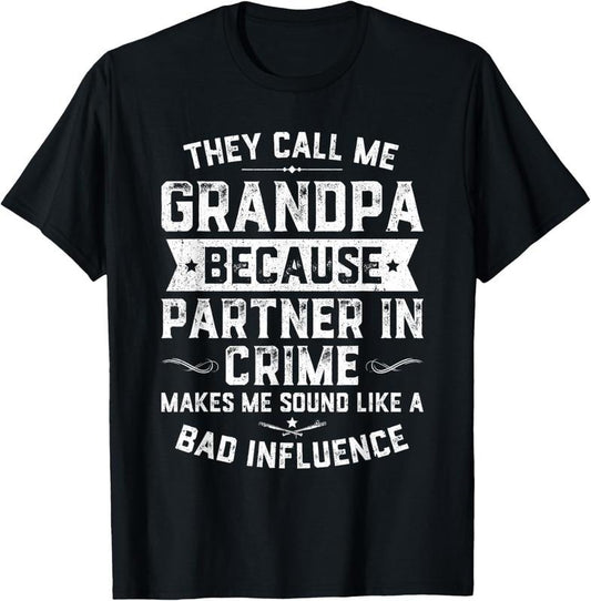 100% Cotton Funny Gift They Call Me Grandpa Because Partner In Crime T-Shirt