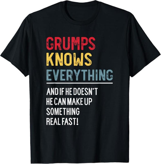 100% Cotton Funny Grumps Knows Everything Father's Day for Grandpa T-Shirt
