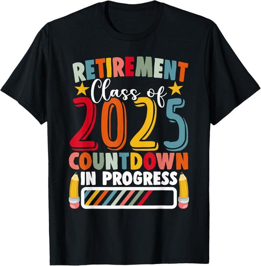 100% Cotton Funny Retirement Class of 2025 Countdown in Progress Teacher T-Shirtstyle{n002}2