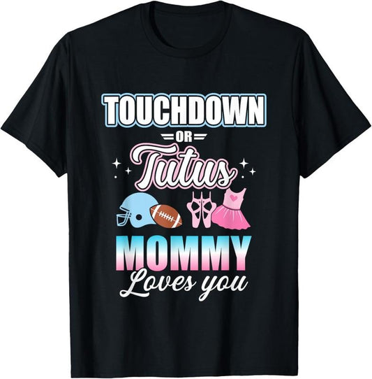 100% Cotton Gender reveal touchdowns or tutus mommy matching  party T-Shirt