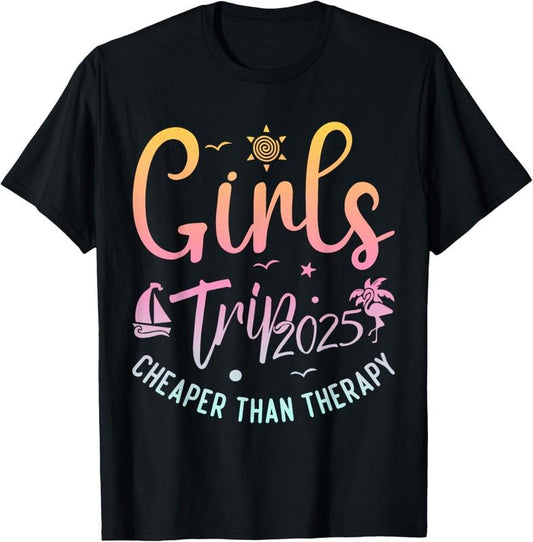 100% Cotton Girls Trip Cheaper Than a Therapy 2025 Girls Trip Matching T-Shirt