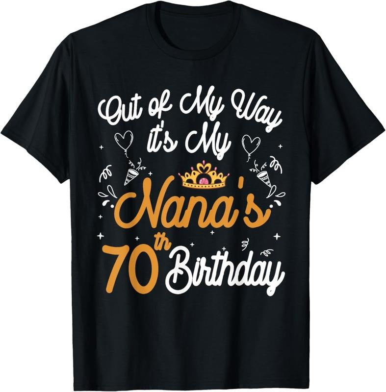 [100% Cotton]Grandma birthday Out of my way it's my nana's 70th birthday T-Shirt