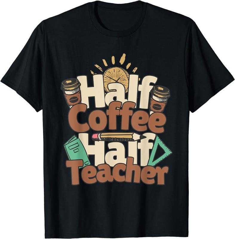 [100% Cotton]Half Teacher Half Coffee Funny Teacher School Coffee T-Shirt