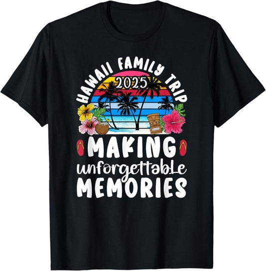 100% Cotton Hawaii Family Trip 2025 Making Memories Hawaii Vacation T-Shirt