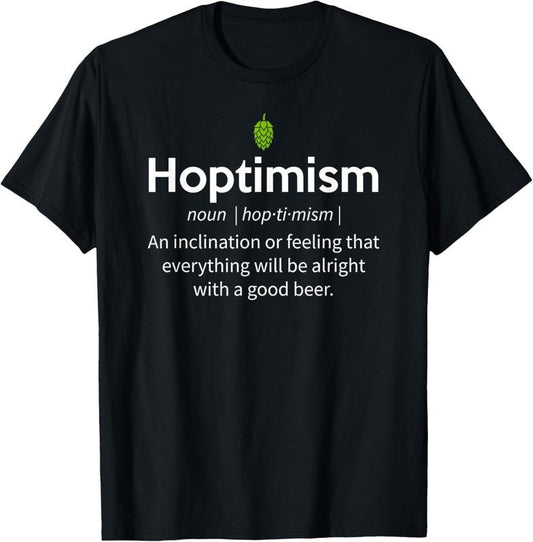 100% Cotton Hoptimism Beer Drinker Definition Shirt, Beer Gift T-Shirt