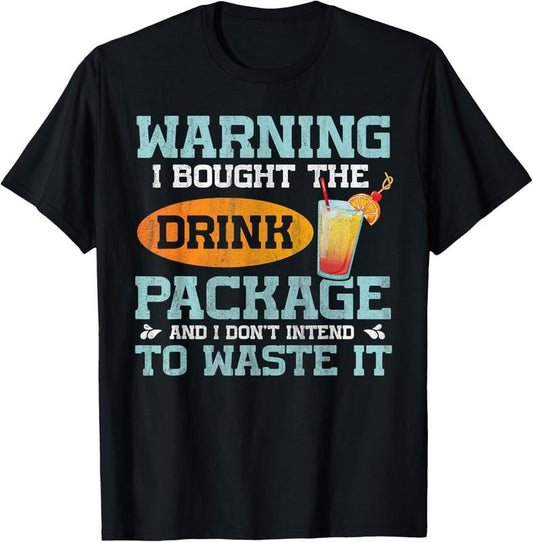100% Cotton I Bought The Drink Package Funny Cruise Ship Drink Package T-Shirt