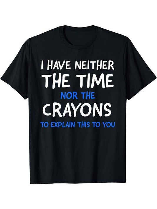 [100% Cotton]I Don't Have The Time Or The Crayons Graphic Men's Short Sleeve T-shirt, Comfy Stretchy Trendy Tees For Summe