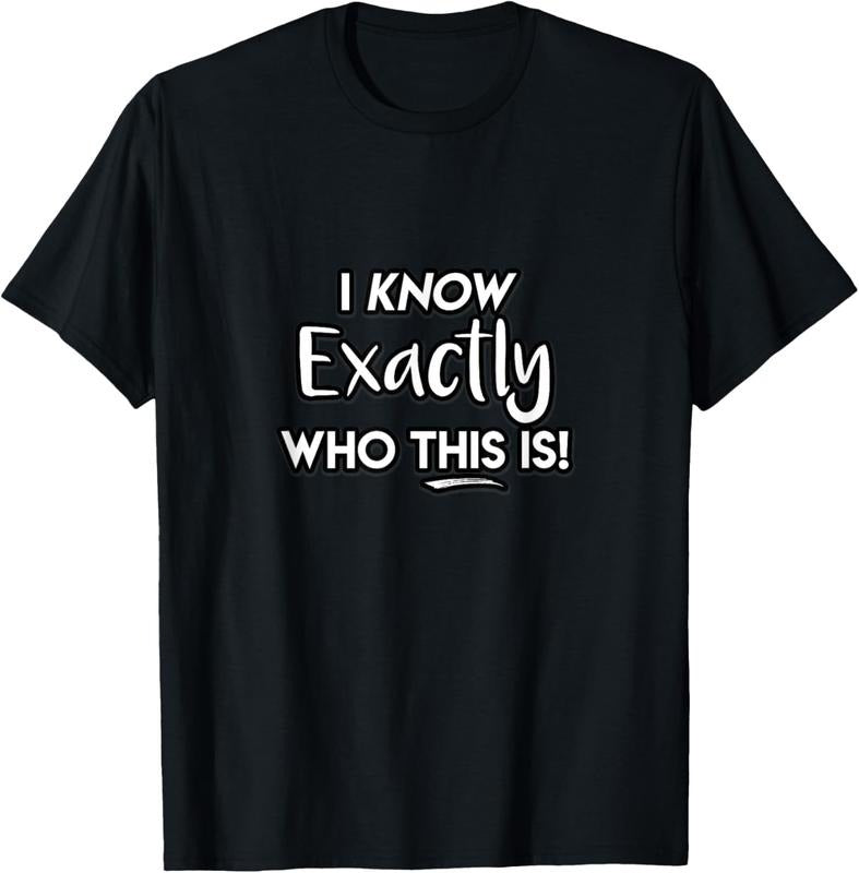 100% Cotton I Know Exactly Who This Is Singer Masked Show Funny Quote T-Shirt
