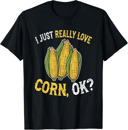 100% Cotton I Love Corn OK - Cute and Funny Corn on the Cob T-Shirt