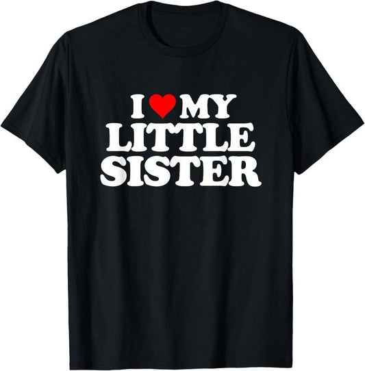 100% Cotton I Love My Little Sister - Heart Funny Fun Gift Tee T-Shirt
