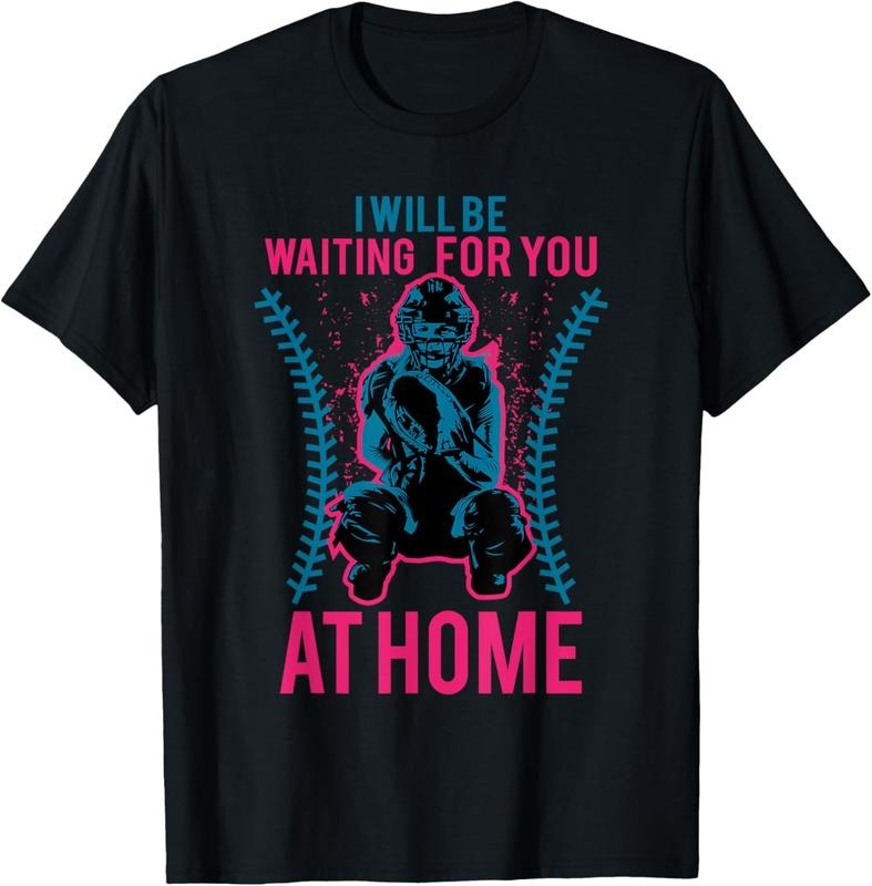 100% Cotton I Will Be Waiting For You At Home Tee - Softball Shirt T-Shirt