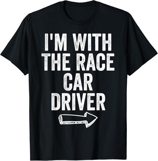 100% Cotton I'm With Race Car Driver Costume Halloween Couple RaceCar T-Shirt