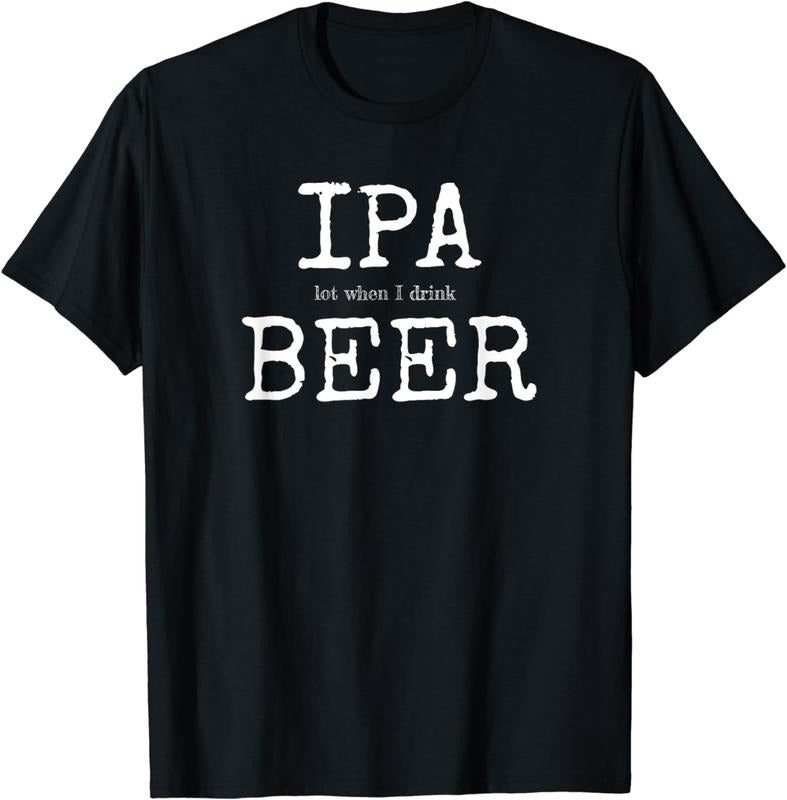 [100% Cotton]IPA Lot When I Drink Beer T-Shirt - Craft Brewery Drinking