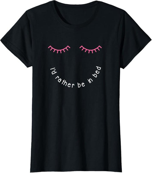 100% Cotton Id rather be in bed tshirt love sleeping nap tee T-Shirt