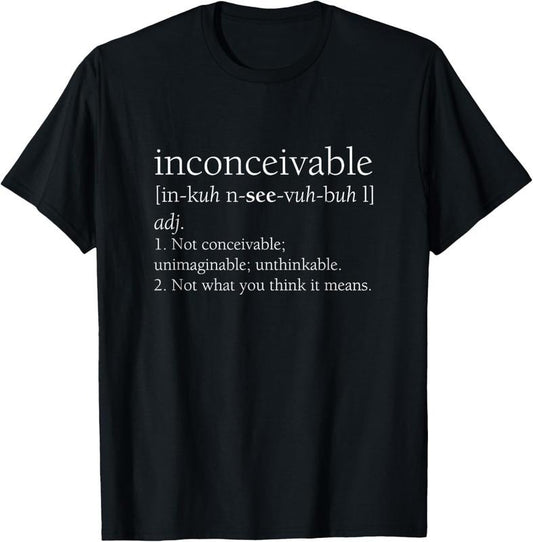 100% Cotton Inconceivable Definition Shirt, Funny Gift T-Shirt
