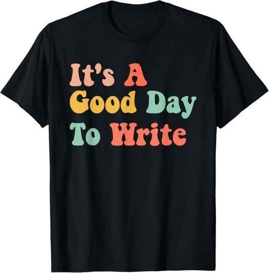 100% Cotton It's A Good Day To Write Funny Writing Teachers T-Shirt