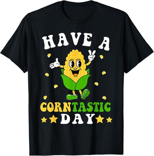 100% Cotton It's Corn Have A Corntastic Day Funny Corn Pun   T-Shirt
