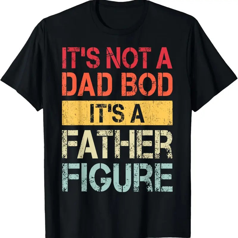 100% Cotton It's Not A Dad Bod It's A Father Figure Funny Retro Vintage T-Shirt