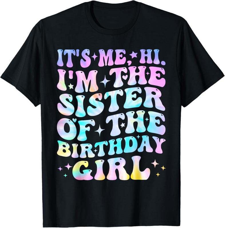 100% Cotton Its Me Hi I'm The Sister Of The Birthday Girl Its Me T-Shirt
