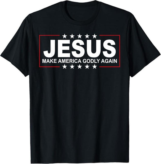 100% Cotton Jesus Make America Godly Again T-Shirt