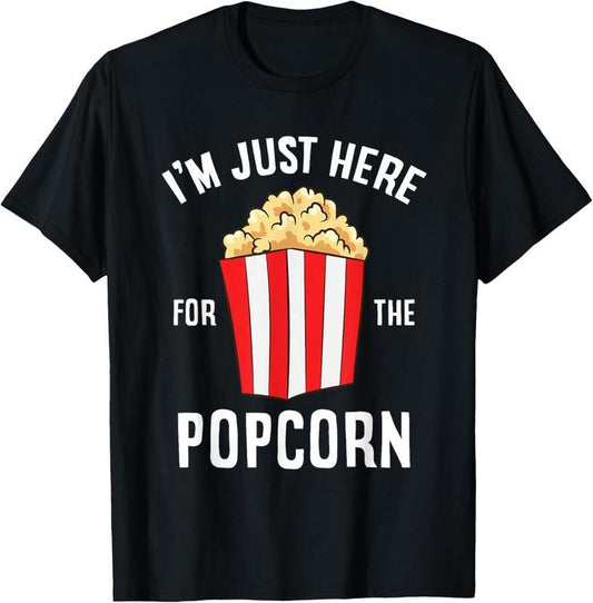100% Cotton Just Here For The Popcorn Cinema Watching Movies Popcorn T-Shirt
