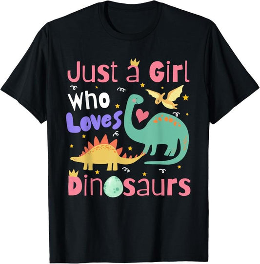 100% Cotton Just a Girl Who Loves Dinosaurs  Teen s Women Dino T-Shirt
