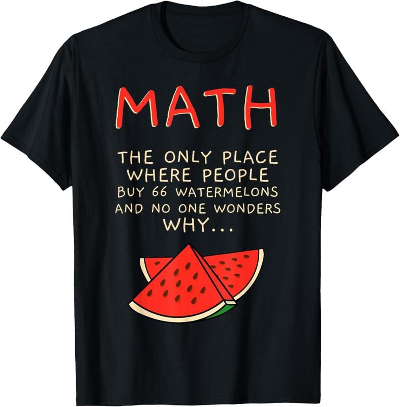 100% Cotton Math And Watermelons Mathematics Calculation Numbers T-Shirt
