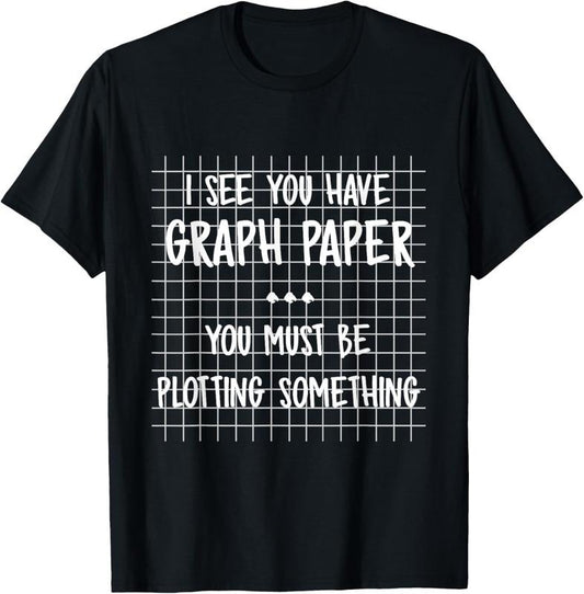 100% Cotton Math Teacher - You Must Be Plotting Something Funny Math T-Shirt