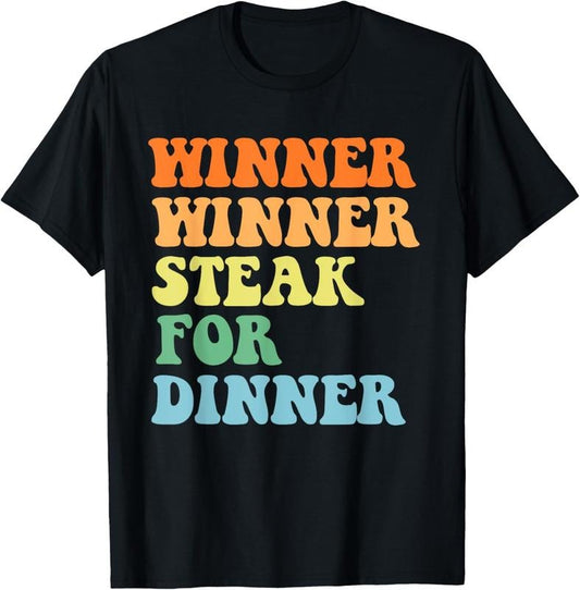 100% Cotton Meat Raffle Drawing Winner Winner Steak For Dinner T-Shirt