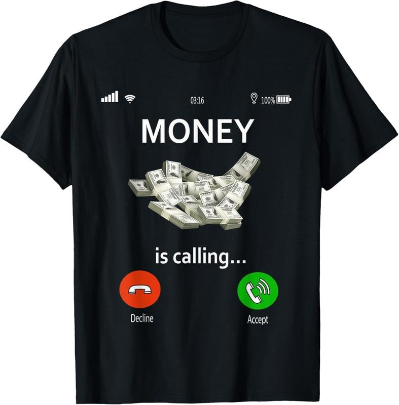 100% Cotton Money Is Calling And I Must Go Phone Screen Funny Cash Gifts T-Shirt