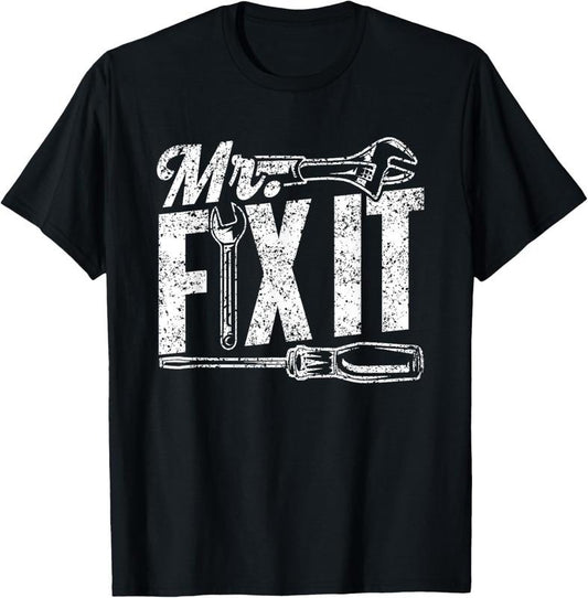 100% Cotton Mr Fix It Fixing Repair Tinkerer Handyman Mr Fix It T-Shirt