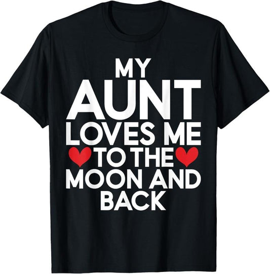 100% Cotton My Aunt loves me to the Moon and back Niece T-Shirt