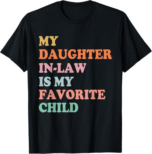 100% Cotton My Daughter In Law Is My Favorite  Mother in Law Day T-Shirt