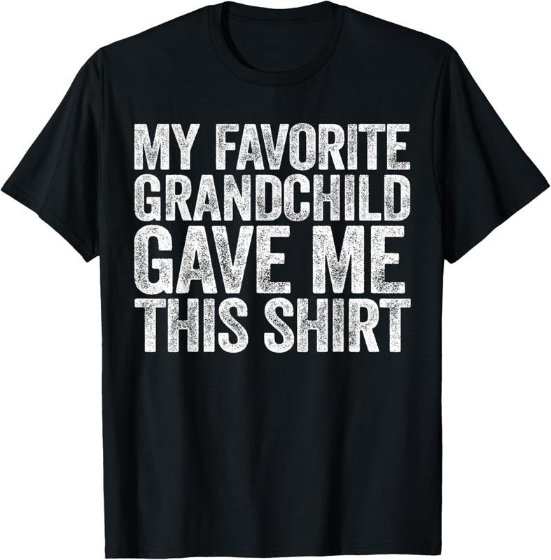 100% Cotton My Favorite Grandchild Gave Me This Shirt T-Shirt T-Shirt