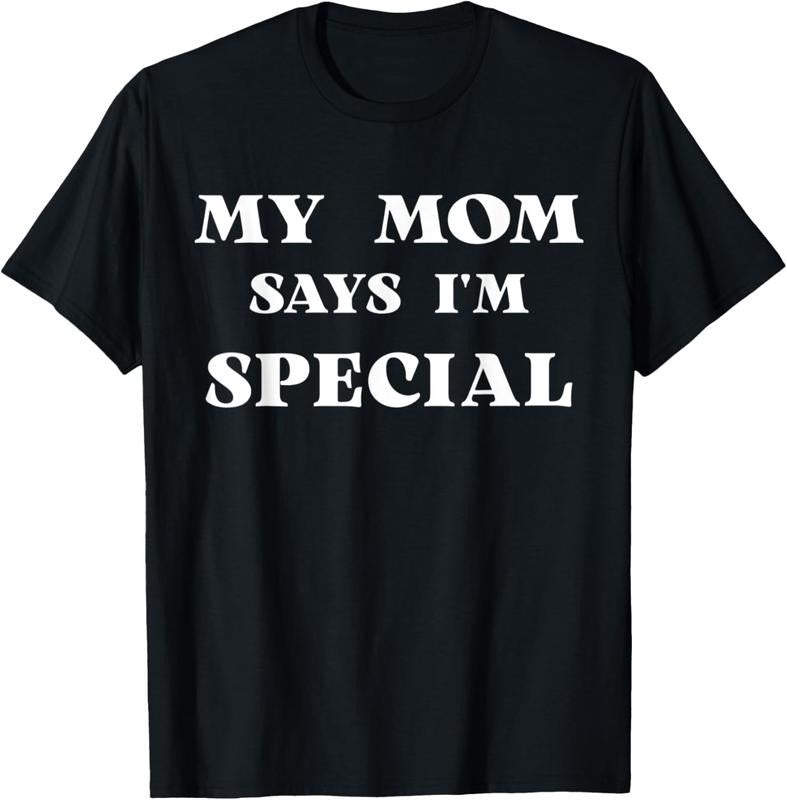 100% Cotton My Mom Says I'm Special Funny T-Shirt