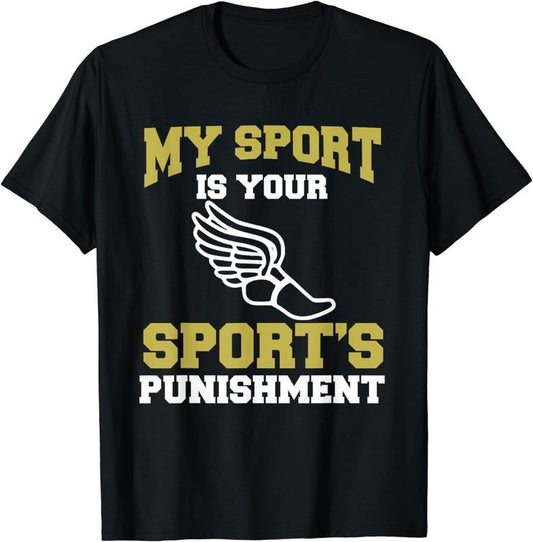 [100% Cotton]My Sport Your Sport's Punishment Funny Track & Field T-Shirt