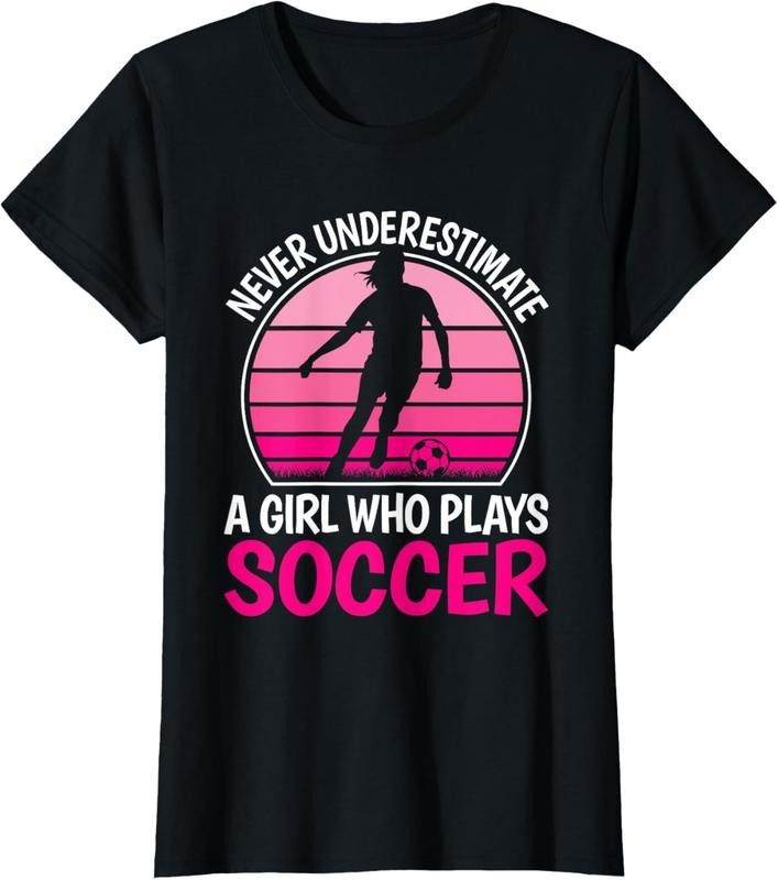 100% Cotton Never Underestimate A Girl Who Plays Soccer Cute Soccer Girl T-Shirt
