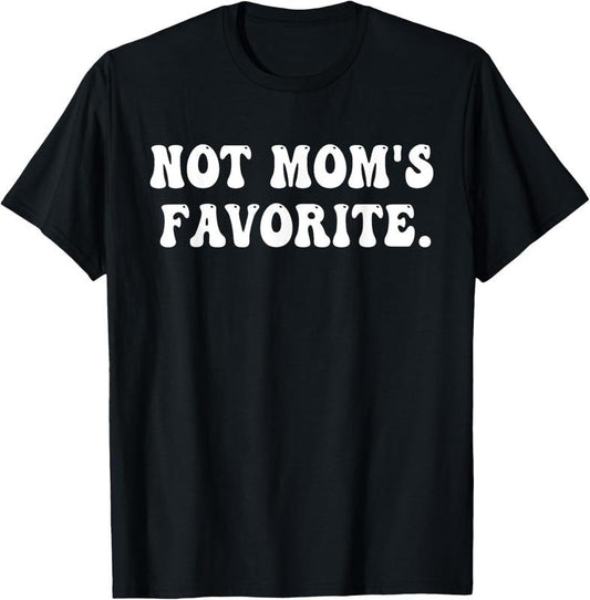 100% Cotton Not Mom's Favorite Funny Daughter Favorite Retro Groovy T-Shirt